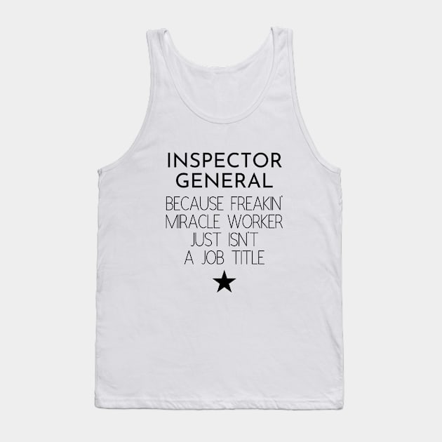 Inspector General Gift Idea For Him Or Her, Thank You Present Tank Top by Pinkfeathers